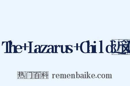 The+Lazarus+Child近义词是什么意思的图片